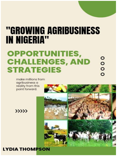 GROWING AGRIBUSINESS IN NIGERIA OPPORTUNITIES CHALLENGES AND STRATEGIES